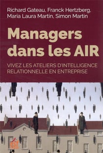 Manager dans les air : vivez les ateliers d'intelligence relationnelle en entreprise