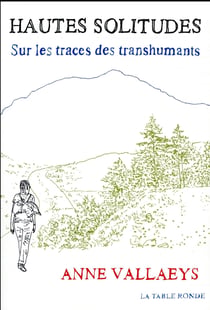 Hautes solitudes - sur les traces des transhumants
