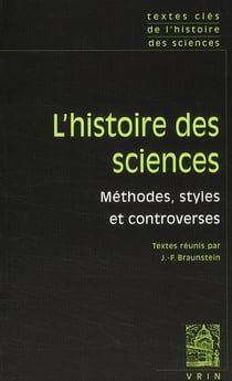 L'histoire des sciences - méthodes, styles et controverses