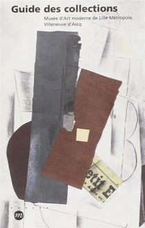 Guide  des collections - musée d'art moderne de Lille Métropole, Villeneuve d'Ascq