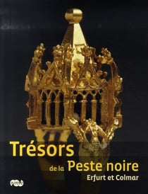Trésors de la peste noire - erfurt et colmar