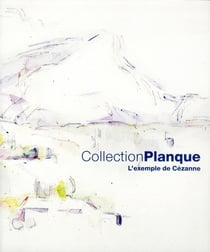 Collection Planque, l'exemple de Cézanne