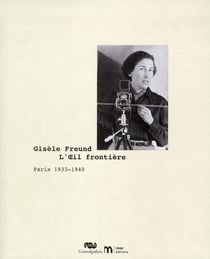 Gisèle Freund - Paris 1933-1940 - fondation P. Bergé-Y. Saint Laurent