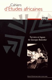 Cahiers d'études africaines n.228 : terrains et fugues de Georges Balandier