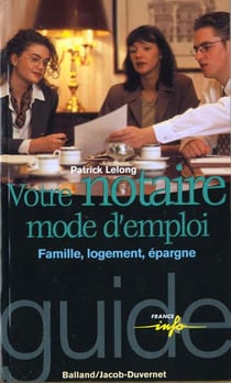 Notaire - mode d'emploi