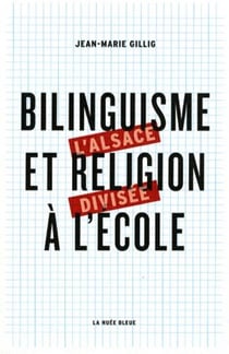 Bilinguisme et religion à l'école - l'Alsace divisée