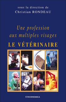 Le vétérinaire : Une profession aux multiples visages