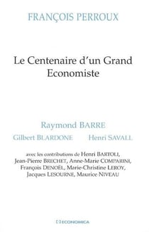 CENTENAIRE D'UN GRAND ECONOMISTE (LE)