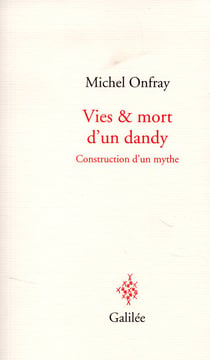 Vies et mort d'un dandy - construction d'un mythe