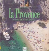 Les couleurs de la provence - les bouches-du-rhône