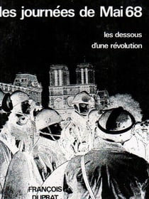Les journées de mai 68 - les dessous d'une révolution