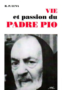 Vie et passion de padre pio