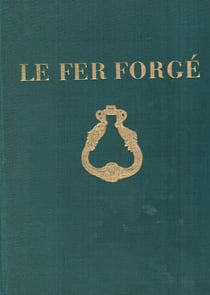 Le fer forgé: encyclopédie