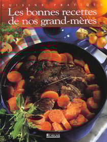 Cuisine pratique - bonnes recettes de grand-mère