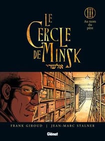 Le Cercle de Minsk - Tome 03 : Au nom du père