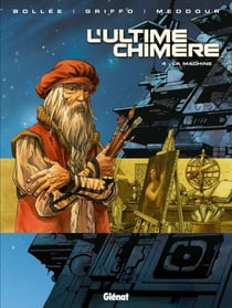 L'ultime chimère - Tome 04 : La Machine