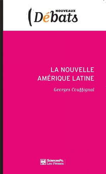 La nouvelle Amérique latine - laboratoire politique de l'occident