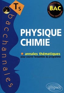 Bacchannales S : physique-chimie - enseignement obligatoire et de specialité - annales thématiques (Bac 2008)