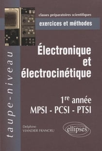 Electrocinétique et électronique MPSI-PCSI-PTSI