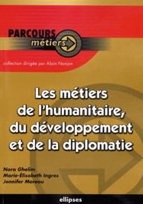 Les métiers de la diplomatie de l'humanitaire et de la diplomatie