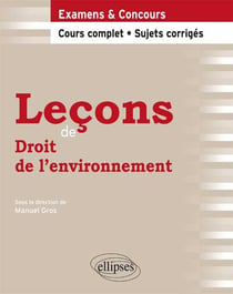 Leçons de droit de l'environnement - cours complet et sujets corrigés