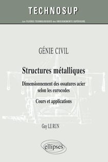 GÉNIE CIVIL - Structures métalliques - Dimensionnement des ossatures acier selon les eurocodes. Cours et applications (Niveau B)