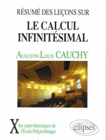 Résumé des Leçons données à l'École Royale Polytechnique sur le calcul infinitésimal - tome premier (1823)
