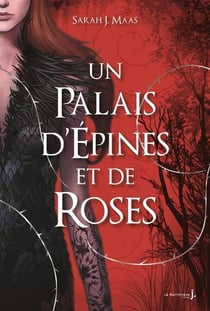 Un palais d'épines et de roses (ACOTAR) Tome 1
