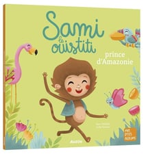 Sami le ouistiti : prince d'Amazonie