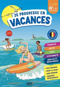 Cahier de vacances : Je progresse en vacances - De la 6e à la 1re secondaire