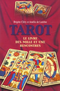 Tarot, le livre des mille et une rencontres