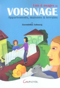 Lois et usages du voisinage : appartements, maisons et terrains