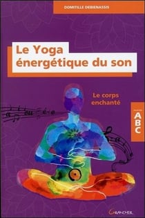 Le yoga énergétique du son - ABC