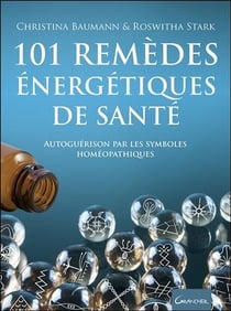 101 remèdes énergétiques de santé - autoguérison par les symboles homéopathiques
