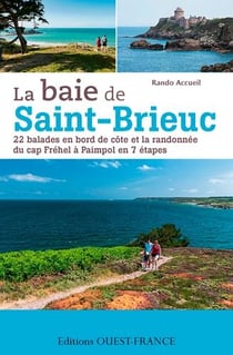 La baie de Saint-Brieuc, cap Fréhe à Paimpol : 25 balades