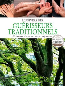 L'univers des guérisseurs traditionnels - panseurs de secrets et conjureurs