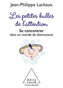Les petites bulles de l'attention - se concentrer dans un monde de distractions
