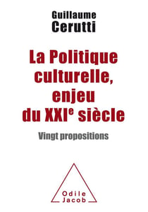 La politique culturelle, enjeu du XXIe siècle