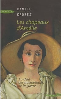 Les chapeaux d'amélie - au-delà des traumatismes de la guerre