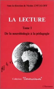 La lecture t.1 - de la neurobiologie à la pédagogie