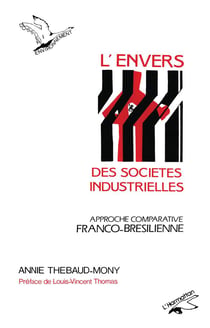 L'envers des sociétés industrielles - approche comparative franco-brésilienne