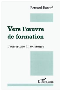 Vers l'oeuvre de formation - l'ouverture à l'existence