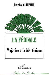 La féodale - Majorine à la Martinique