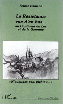 Le résistance vue d'en bas... au confluent du lot et de la garonne