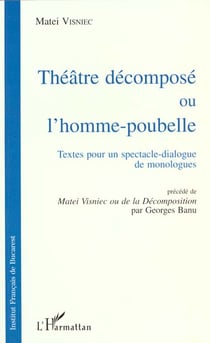 Le Théatre décomposé ou L'homme-poubelle : Textes pour un spectacle-dialogue de monologue