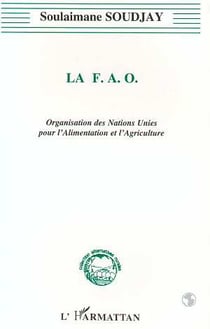 La f.a.o - organisation des nations unies pour l'alimentation et l'agriculture