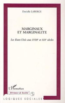 Marginaux et marginalite - les etats-unis aux xviiie et xixe siecles