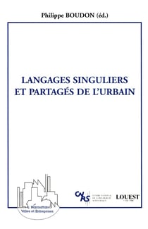 Langages singuliers et partagés de l'urbain