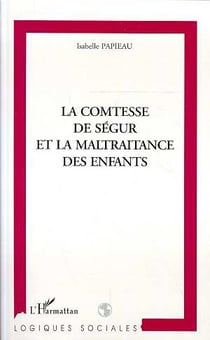 LA COMTESSE DE SEGUR ET LA MALTRAITANCE DES ENFANTS