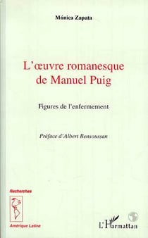 L' uvre romanesque de manuel puig - figures de l enfermement